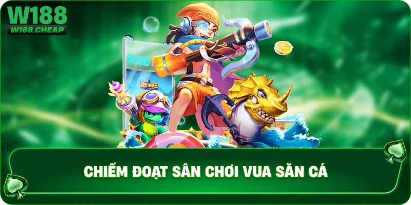 Chiếm đoạt sân chơi vua săn cá