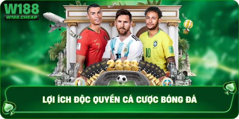 Lợi ích độc quyền cá cược bóng đá