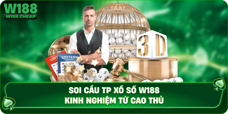 Soi cầu TP xổ số W188 kinh nghiệm từ cao thủ