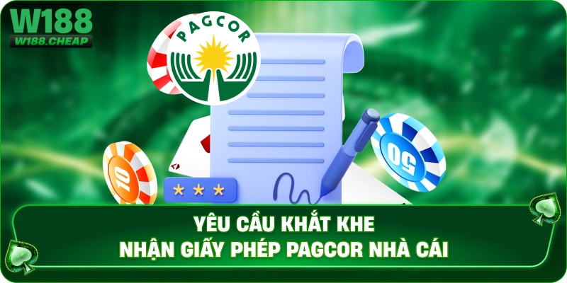 Yêu cầu khắt khe nhận giấy phép Pagcor nhà cái